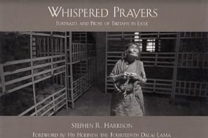 Seller image for Whispered Prayers: Portraits and Prose of Tibetans in Exile for sale by LEFT COAST BOOKS