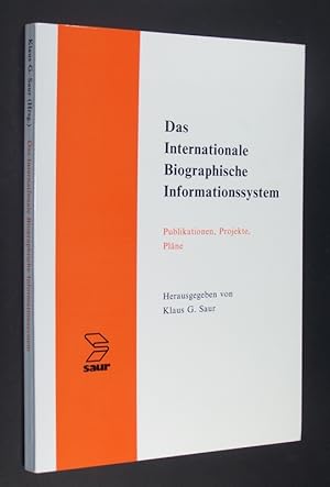 Das Internationale Biographische Informationssystem. Publikationen, Projekte, Pläne. Herausgegebe...