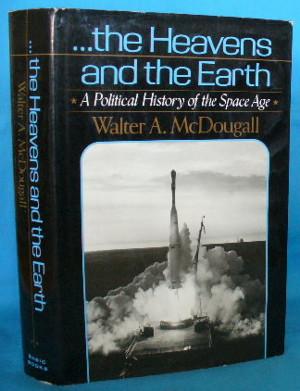 Seller image for The Heavens and the Earth: A Political History of the Space Age for sale by Alhambra Books