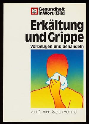 Erkältung und Grippe : Vorbeugen und behandeln.