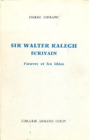 Sir Walter Ralegh (Raleigh), écrivain. L'oeuvre et les idées