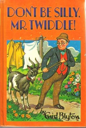 Seller image for DON'T BE SILLY, MR. TWIDDLE! for sale by Black Stump Books And Collectables