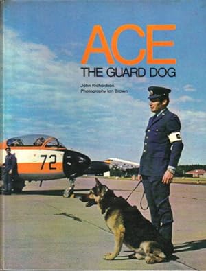 Seller image for ACE. THE GUARD DOG. for sale by Black Stump Books And Collectables