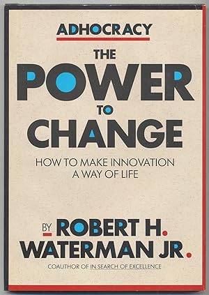 Seller image for Adhocracy: The Power to Change: How to Make Innovation a Way of Life for sale by Between the Covers-Rare Books, Inc. ABAA