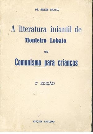 A LITERATURA INFANTIL DE MONTEIRO LOBATO OU COMUNISMO PARA CRIANÇAS