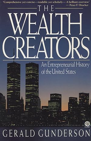 Seller image for The Wealth Creators: An Entrepreneurial History of the United States for sale by Kenneth A. Himber
