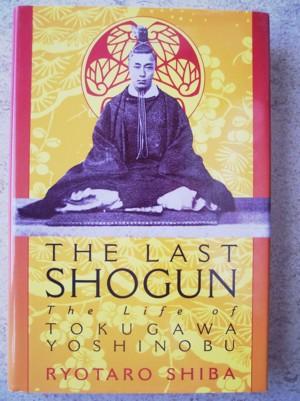 The Last Shogun: The Life of Tokugawa Yoshinobu