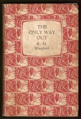 Seller image for THE ONLY WAY OUT - An Infantryman's Autobiography of the North-West Europe Campaign August 1944 - February 1945 for sale by A Book for all Reasons, PBFA & ibooknet