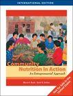 Bild des Verkufers fr INTERNATIONAL EDITION---Community Nutrition in Action : An Entrepreneurial Approach, 5th edition zum Verkauf von READINGON LLC