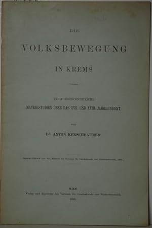 Bild des Verkufers fr Die Volksbewegung in Krems. Culturgeschichtliche Matrikstudien ber das XVII. und XVIII. Jahrhundert. zum Verkauf von Antiquariat  Braun