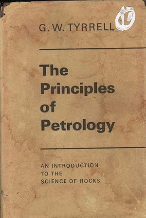 The Principles of Petrology: An Introduction to the Science of Rocks