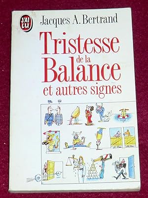 Image du vendeur pour TRISTESSE DE LA BALANCE et autres signes mis en vente par LE BOUQUINISTE