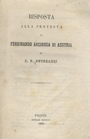 Bild des Verkufers fr Risposta alla protesta di Ferdinando Arciduca d' Austria [.] zum Verkauf von Libreria Oreste Gozzini snc