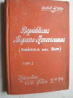 LAS REPÚBLICAS HISPANO-AMERICANAS (AMÉRICA DEL SUR) Tomo 2