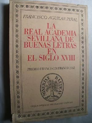 LA REAL ACADEMIA SEVILLANA DE BUENAS LETRAS EN EL SIGLO XVIII