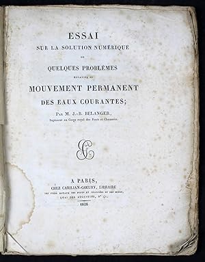 Essai sur la solution numérique de quelques problèmes relatifs au mouvement permanent des eaux co...