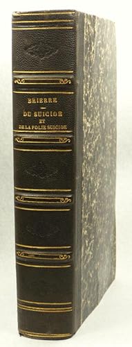 Du suicide et de la folie suicide considérés dans leur rapports avec la statistique, la médecine ...
