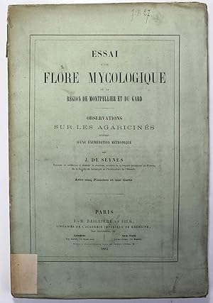 Bild des Verkufers fr Essai d'une flore mycologique de la rgion de Montpellier et du Gard. Observations sur les Agaricins, suivies d'une numration mthodique zum Verkauf von Hugues de Latude