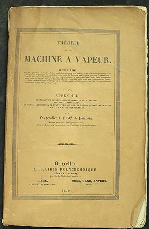 Théorie de la machine à vapeur. Ouvrage destiné à prouver l'inexactitude des méthodes en usage po...