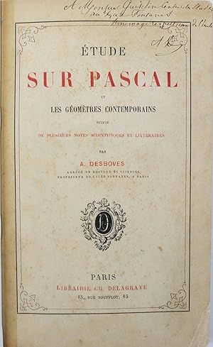 Etude sur Pascal et les géomètres contemporains, suivie de plusieurs notes scientifiques et litté...