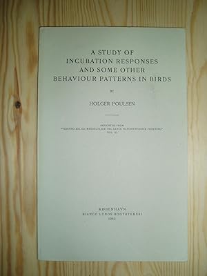 A Study of Incubation Responses and Some Other Behaviour Patterns in Birds