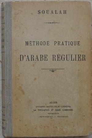 Méthode pratique d'arabe régulier à l'usage de tous les établissements d'instruction contenant la...