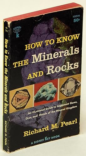 How to Know the Minerals and Rocks: An Illustrated Guide to Important Gems, Ores, and Metals of t...