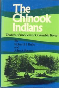 The Chinook Indians: Traders of the Lower Columbia River