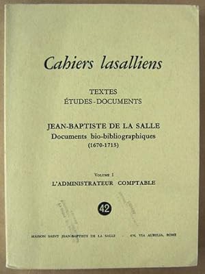 Image du vendeur pour Cahiers Lasalliens. Textes Etudes-Documents. Jean-Baptiste De La Salle. Documents bio-bibliographiques (1670-1715). Volume I. L'Administrateur Comptable. 42. mis en vente par Book Happy Booksellers