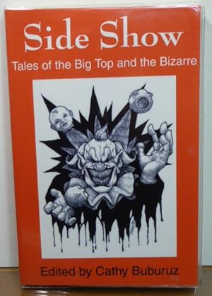 Seller image for SIDE SHOW: TALES OF THE BIG TOP AND THE BIZARRE [SIGNED] for sale by RON RAMSWICK BOOKS, IOBA