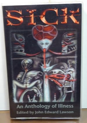 Seller image for SICK: AN ANTHOLOGY OF ILLNESS[SIGNED] for sale by RON RAMSWICK BOOKS, IOBA