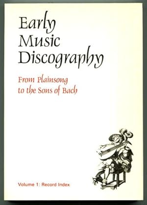 Imagen del vendedor de Early Music Discography from Plainsong to the Sons of Bach (Two Volumes) (Volume 1: Record Index; Volume 2: Composer, Plainsong, Anonymous Work and Performer Indexes) a la venta por Book Happy Booksellers