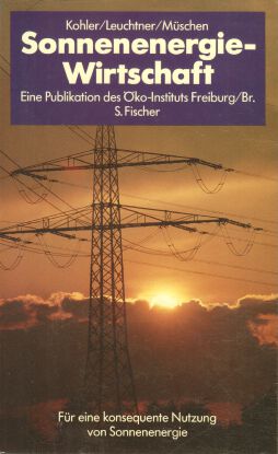 Immagine del venditore per Sonnenenergie-Wirtschaft : f�r e. konsequente Nutzung von Sonnenenergie ; e. Publikation d. �ko-Inst. (Freiburg. Br.) / Stephan Kohler ; J�rgen Leuchtner ; Klaus M�schen venduto da B�cher bei den 7 Bergen
