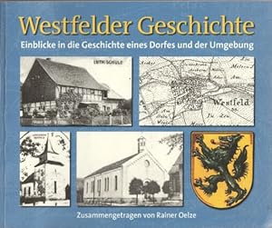 Westfelder Geschichten und auch die unserer Umgebung vom Anfang bis zur Gegenwart.