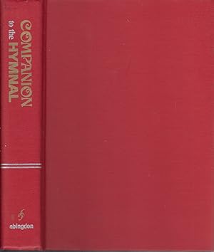 Imagen del vendedor de Companion to the Hymnal; a Handbook to the 1964 Methodist Hymnal. a la venta por Jonathan Grobe Books