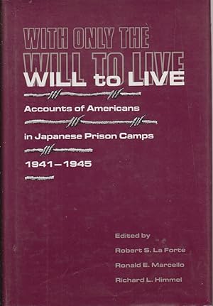 Immagine del venditore per With Only the Will to Live: Accounts of Americans in Japanese Prison Camps 1941-1945 venduto da Jonathan Grobe Books