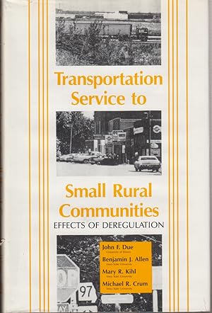 Seller image for Transportation Service to Small Rural Communities: Effects of Deregulation for sale by Jonathan Grobe Books