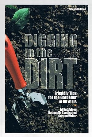 Image du vendeur pour Digging in the Dirt: Friendly Tips for the Gardener in All of Us mis en vente par Riverhorse Books