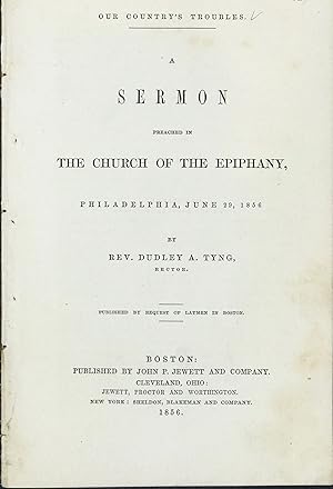 Imagen del vendedor de Our Country's Troubles: A Sermon Preached in the Church of the Epiphany, Philadelphia, June 29, 1856 a la venta por Bartleby's Books, ABAA