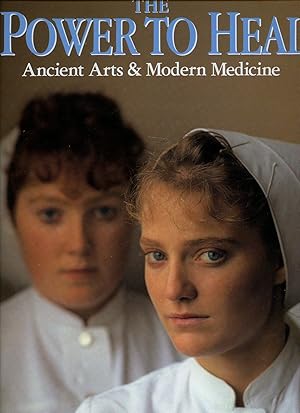 Imagen del vendedor de The Power to Heal; Ancient Arts and Modern Medicine a la venta por Little Stour Books PBFA Member