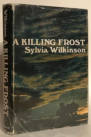 A Killing Frost. A Novel. INSCRIBED.