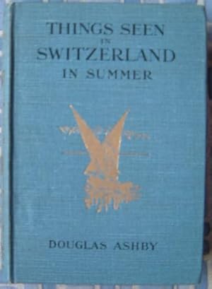 Seller image for Things Seen in Switzerland in Summer for sale by Beach Hut Books