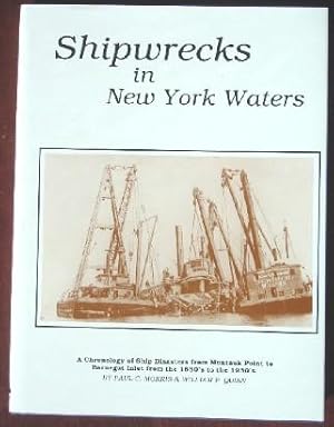 Bild des Verkufers fr Shipwrecks in New York Waters: A Chronology of Ship Disasters from Montauk Point to Barnegat Inlet From the 1880's to the 1930's zum Verkauf von Canford Book Corral