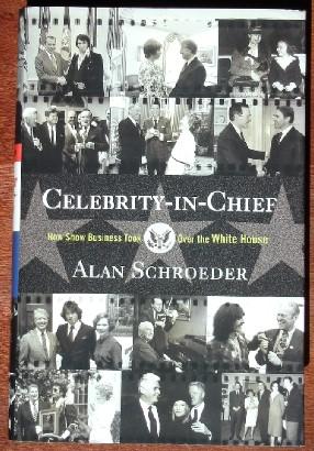 Celebrity-In-Chief: How Show Business Took Over the White House (SIGNED)