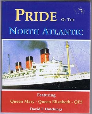Pride of the North Atlantic, A Maritime Trilogy (Queen Mary, Queen Elizabeth, QE2)