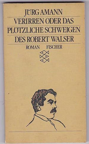 Seller image for Verirren oder Das pltzliche Schweigen des Robert Walser Roman for sale by Kultgut