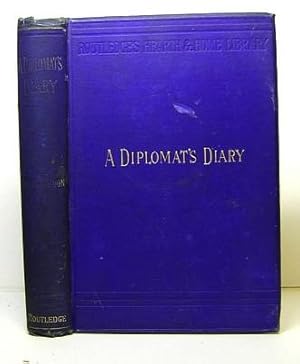 Bild des Verkufers fr A Diplomat's Diary (1890) zum Verkauf von Richard Beaton