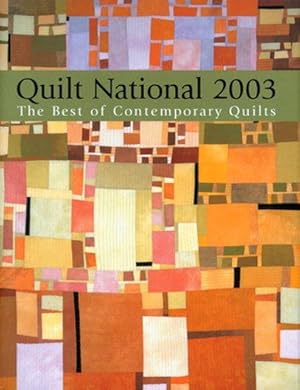 Seller image for QUILT NATIONAL 2003 : The Best of Contemporary Quilts for sale by Grandmahawk's Eyrie