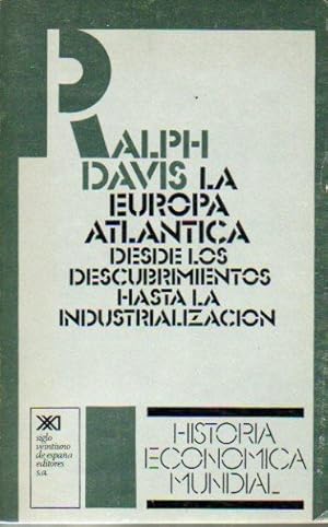 Imagen del vendedor de LA EUROPA ATLNTICA. DESDE LOS DESCUBRIMIENTOS HASTA LA INDUSTRIALIZACIN. 1 edicin en espaol. Trad. Pablo Recondo. a la venta por angeles sancha libros