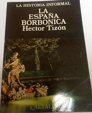 Imagen del vendedor de LA ESPAA BORBONICA a la venta por Librera Hijazo